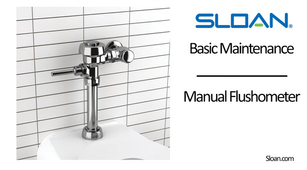 Flushometer Basic Maintenance - Using the Right Tools with Sloan